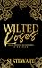 Wilted Roses: These Twisted...