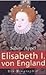 Elisabeth I. von England: Die Biographie