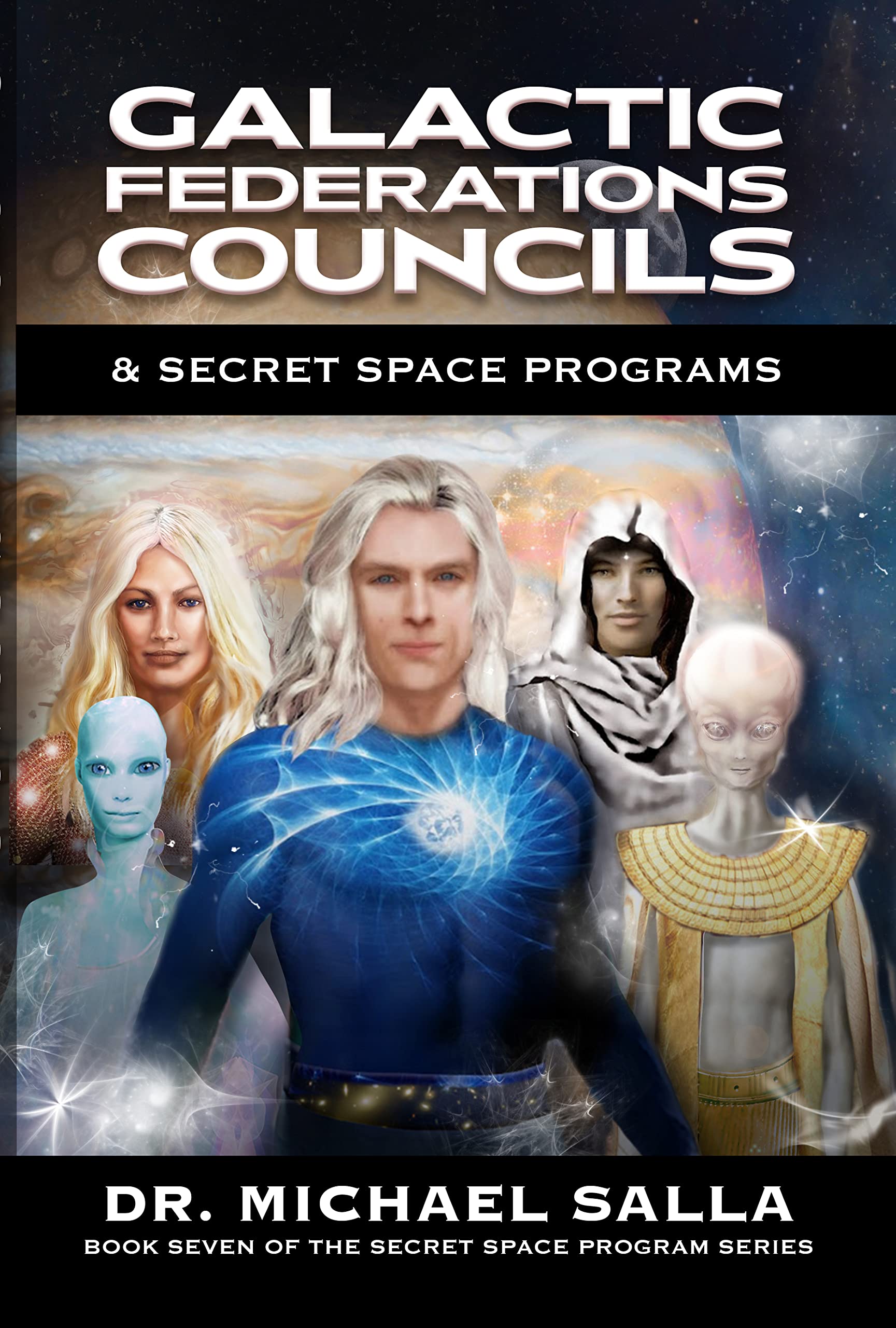 Galactic Federations, Councils & Secret Space Programs (Kindle Edition)