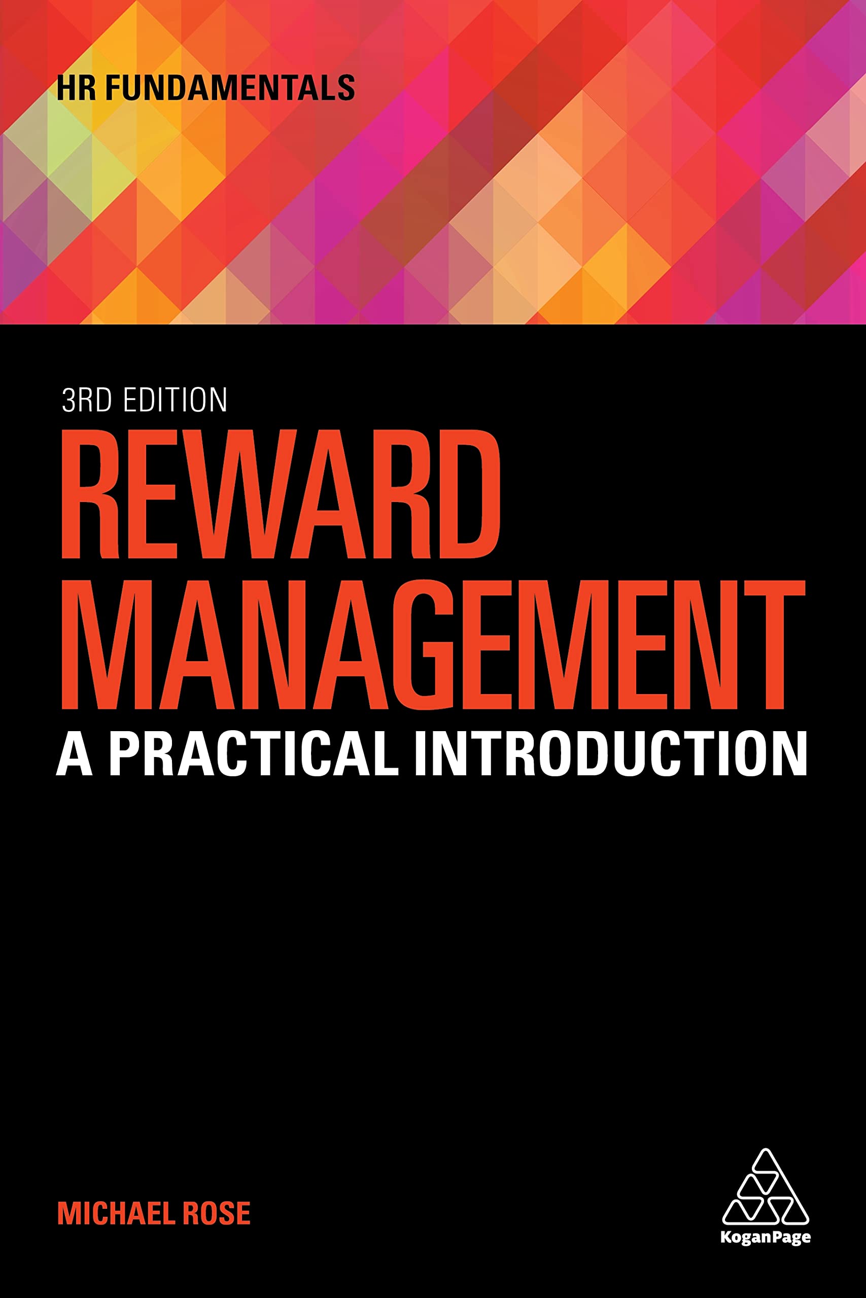 Reward Management: A Practical Introduction (HR Fundamentals Book 22)
