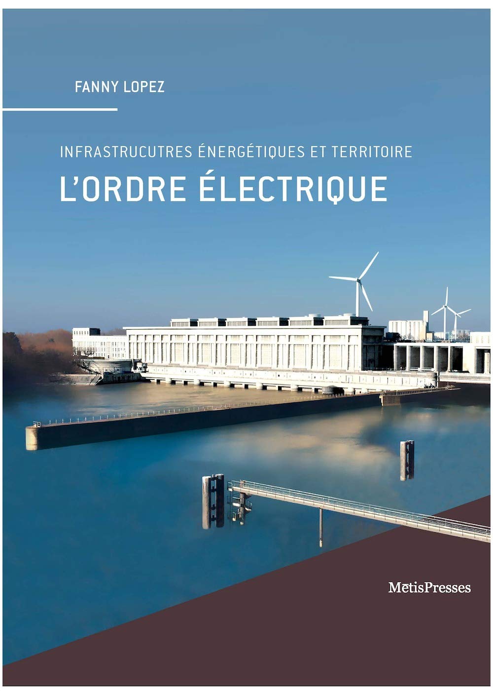 L'ordre électrique ; infrastructures énergétiques et territoire (Paperback)