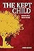 The Kept Child: Based on a ...
