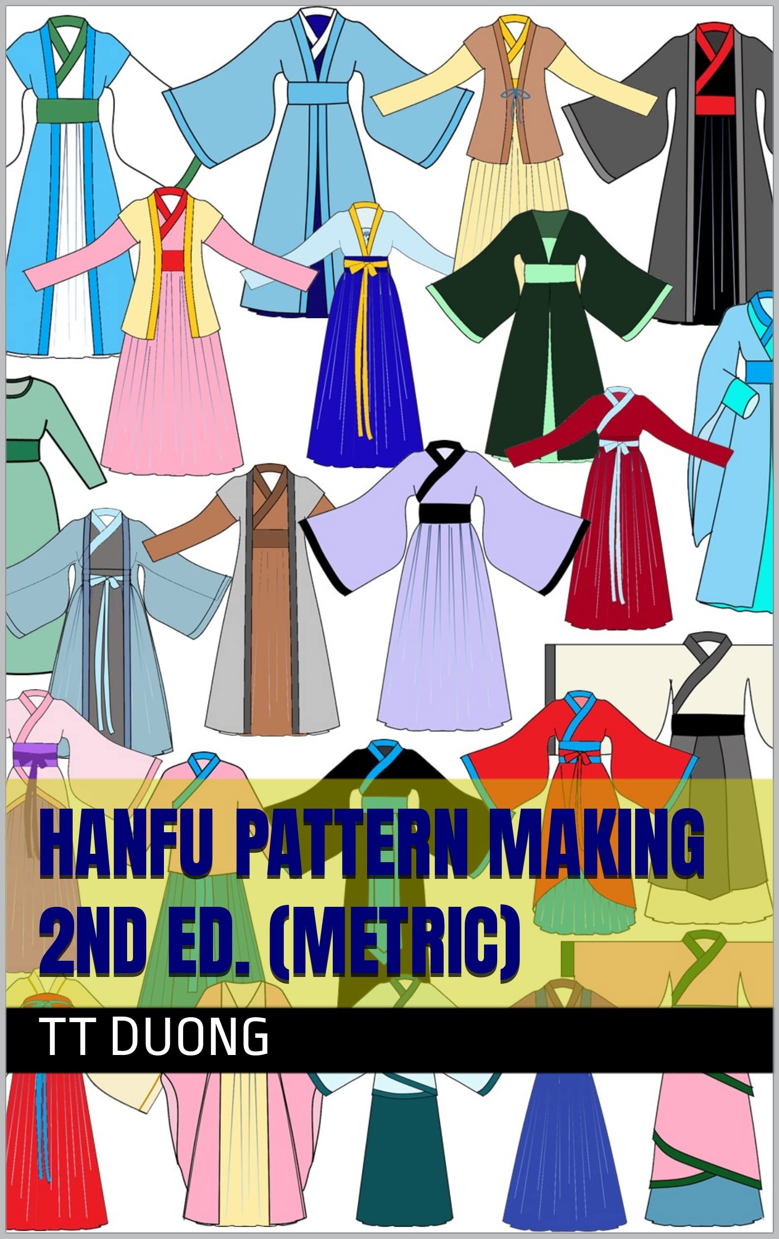 HANFU PATTERN MAKING 2nd Ed. (metric)