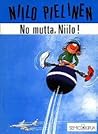 No mutta, Niilo! (Niilo Pielinen #12)