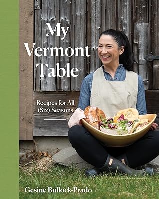 My Vermont Table: Recipes for All (Six) Seasons