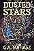 Dusted by Stars by G.A. Matiasz