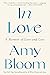 In Love: A Memoir of Love and Loss