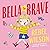 Bella the Brave by Rebel Wilson