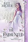 Book cover for The Undaunted (A Series of Worthy Young Ladies #3)