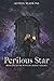 Perilous Star - Print: Book...