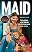 Maid: Harte Arbeit, wenig Geld und der Überlebenswille einer Mutter