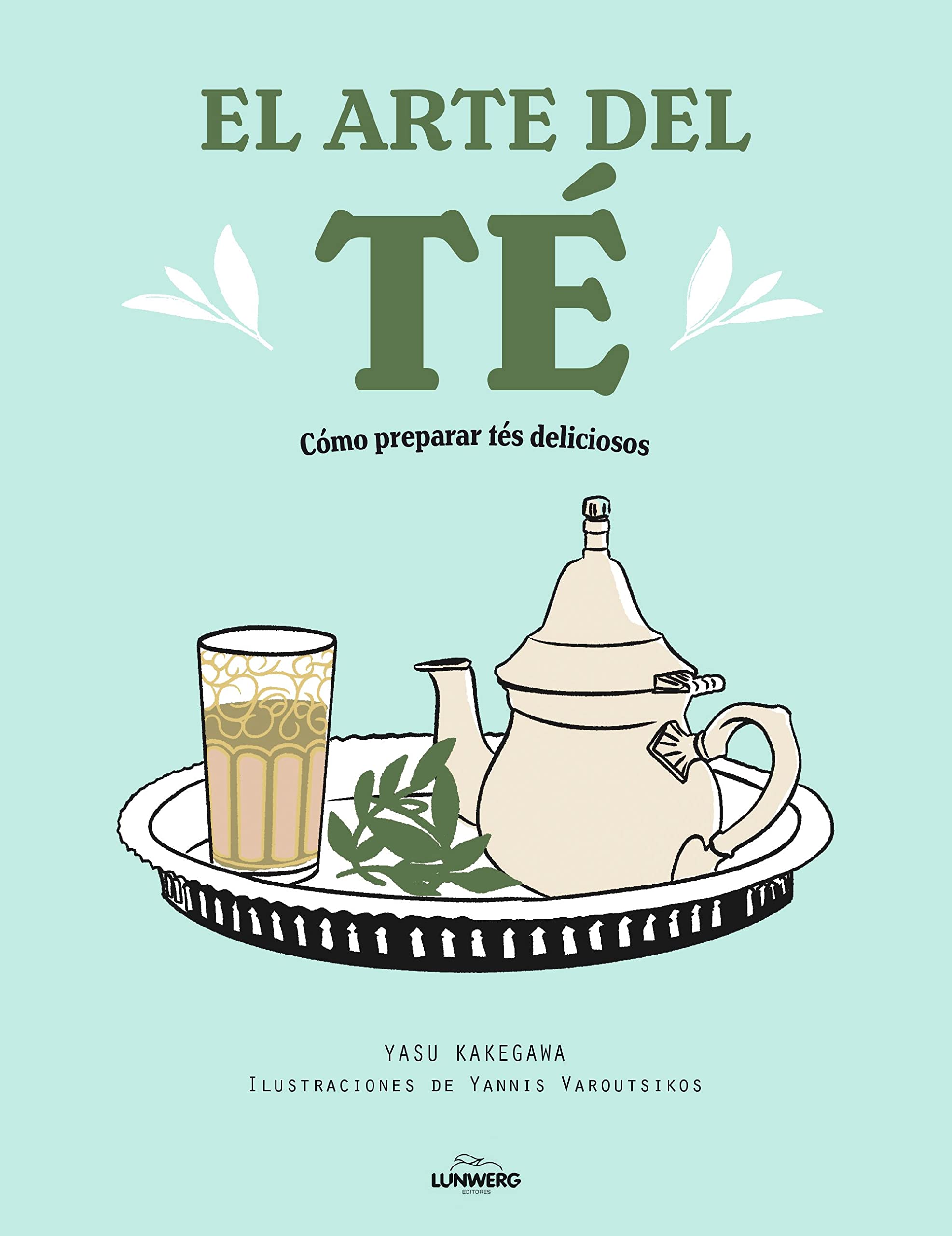 El Arte Del Té: Cómo Preparar Tés Deliciosos (Paperback)