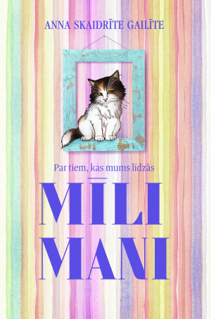 Mīli mani. Par tiem, kas mums līdzās (Hardcover)