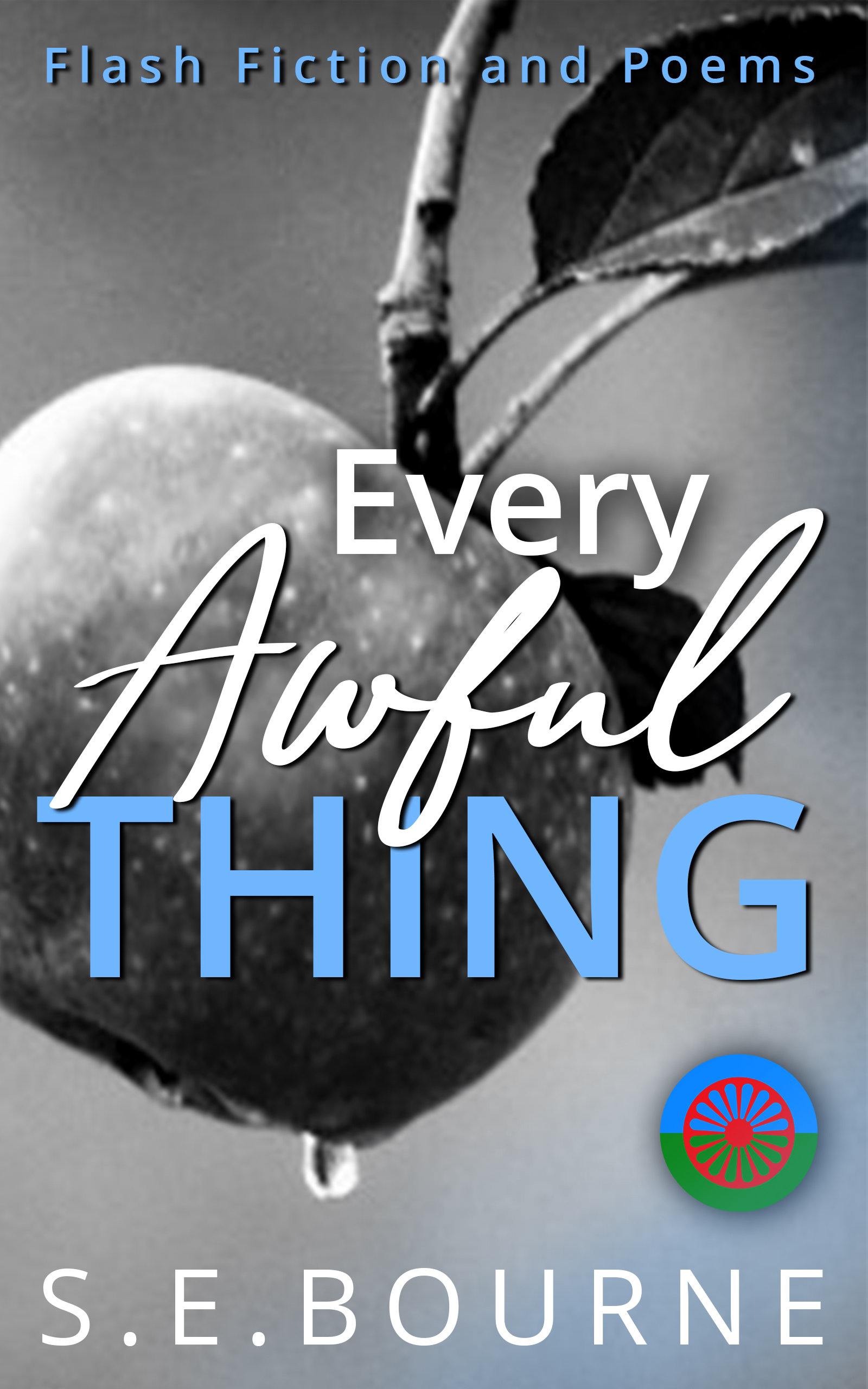 Every Awful Thing: Flash Fiction and Poems