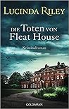 Die Toten von Fleat House by Lucinda Riley
