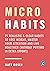 Micro Habits: 21 Realistic & Clear Habits to Lose Weight, Master Your Attention and Live Healthier (Without Putting in Extra Effort) (Productivity for busy people Book 3)