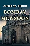 Bombay Monsoon by James W. Ziskin