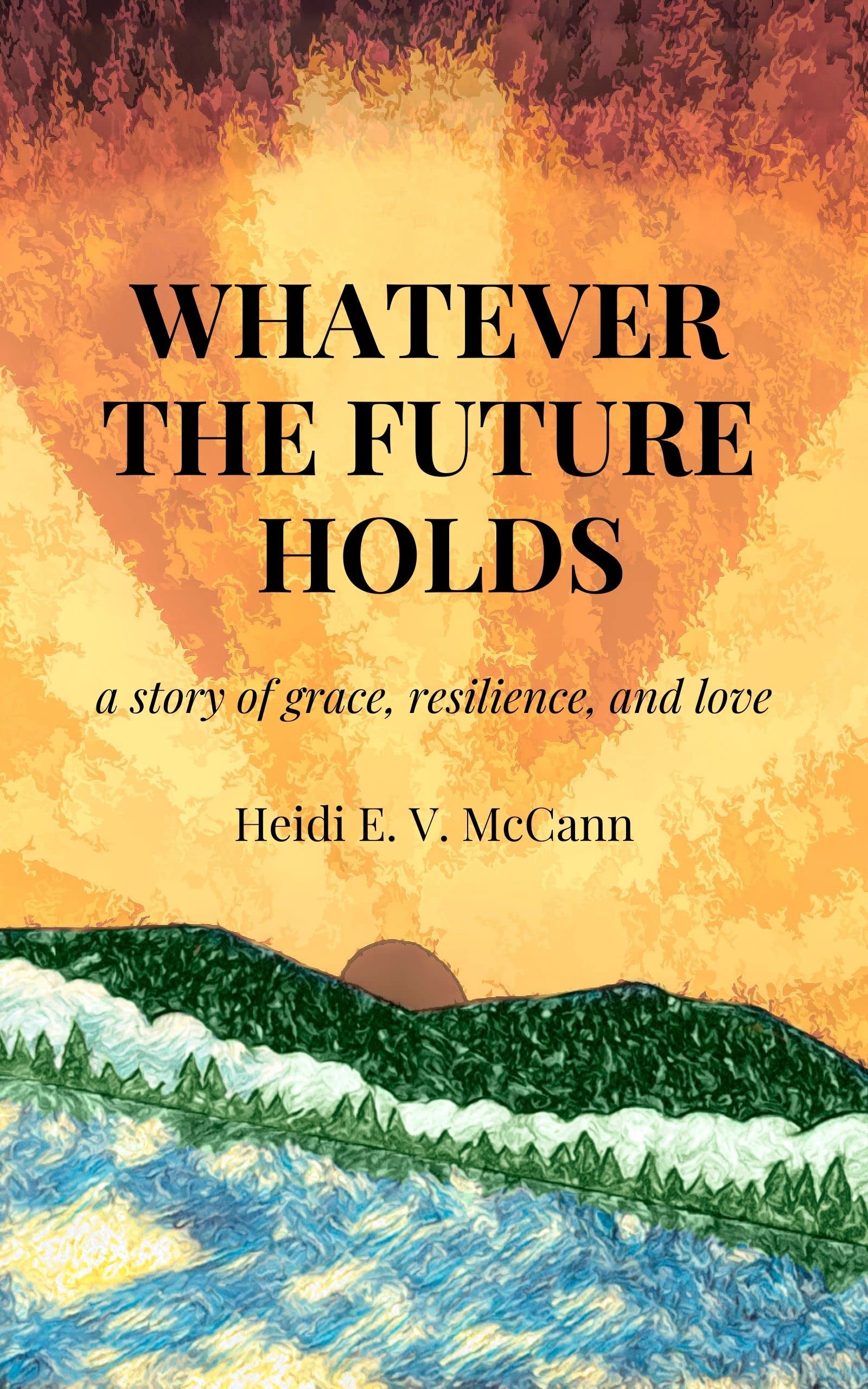 Whatever the Future Holds (Kindle Edition)