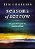 Seasons of Sorrow: The Pain of Loss and the Comfort of God