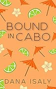 Bound in Cabo (Nick and Holly, #3)