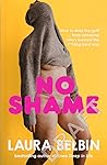 No Shame by Laura Belbin