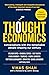 Thought Economics: Conversations with the Remarkable People Shaping Our Century (fully updated edition)