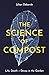 The Science of Compost: Lif...