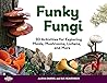 Funky Fungi by Alisha Gabriel