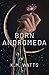 Born Andromeda