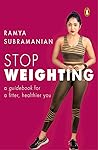 Stop Weighting: A...