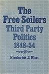 The Free Soilers:  Third Party Politics, 1848-54