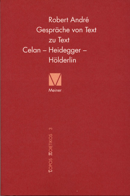 Gespräche von Text zu Text, Celan - Heidegger - Hölderlin
