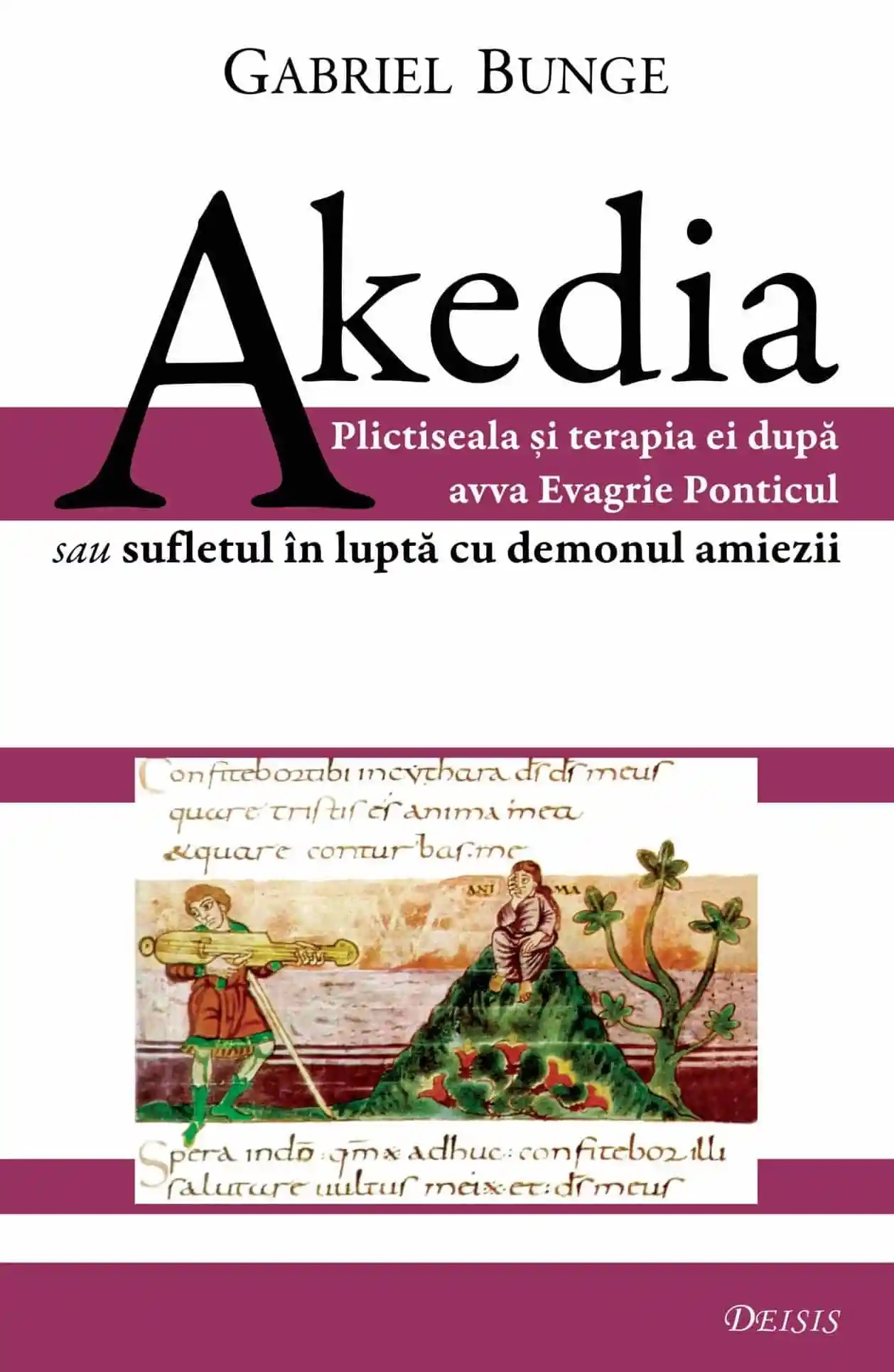 Akedia. Plictiseala și terapia ei după avva Evagrie Ponticul sau sufletul în luptă cu demonul amiezii