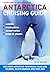Antarctica Cruising Guide by Peter   Carey