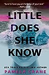 Little Does She Know by Pamela Crane