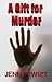 A Gift for Murder by Jenny Twist