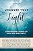Uncover Your Light: Volume ...