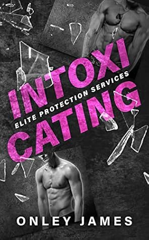 Intoxicating (Elite Protection Services #1)