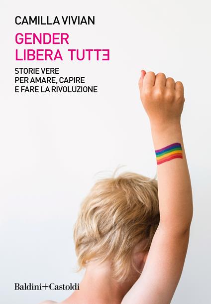 Gender libera tuttə. Storie vere per amare, capire e fare la rivoluzione (Paperback)