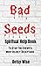 Bad Seeds Spiritual Help Book: To Stop the Enemy's Most Deadly Deceptions (Christian Living Series)