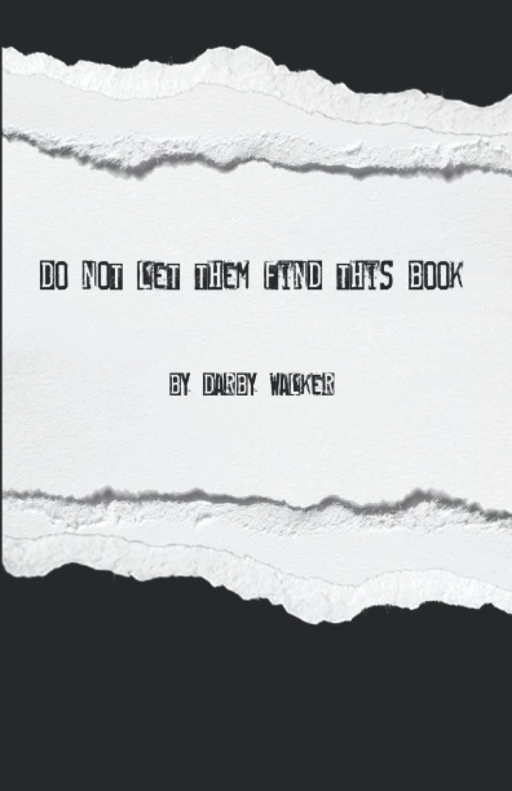 Do Not Let Them Find This Book