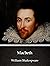 Macbeth by William Shakespeare Macbeth by William Shakespeare