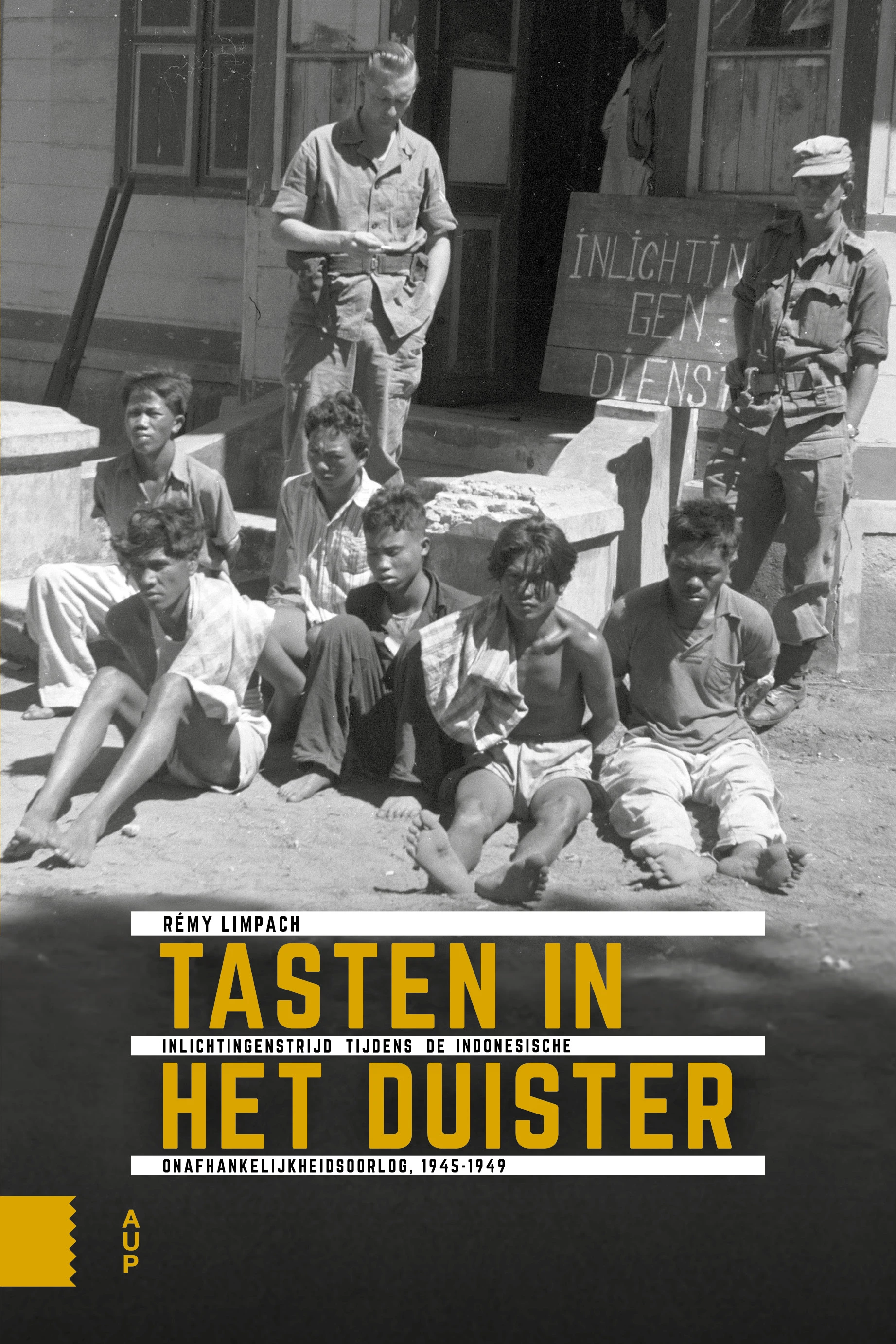 Tasten in het duister: inlichtingenstrijd tijdens de Indonesische onafhankelijkheidsoorlog, 1945-1949