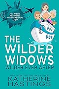 The Wilder Widows: Wilder Ever After