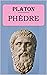 Phèdre (Platon): édition intégrale et annotée (French Edition)