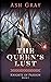 The Queen's Lust by Ash Gray