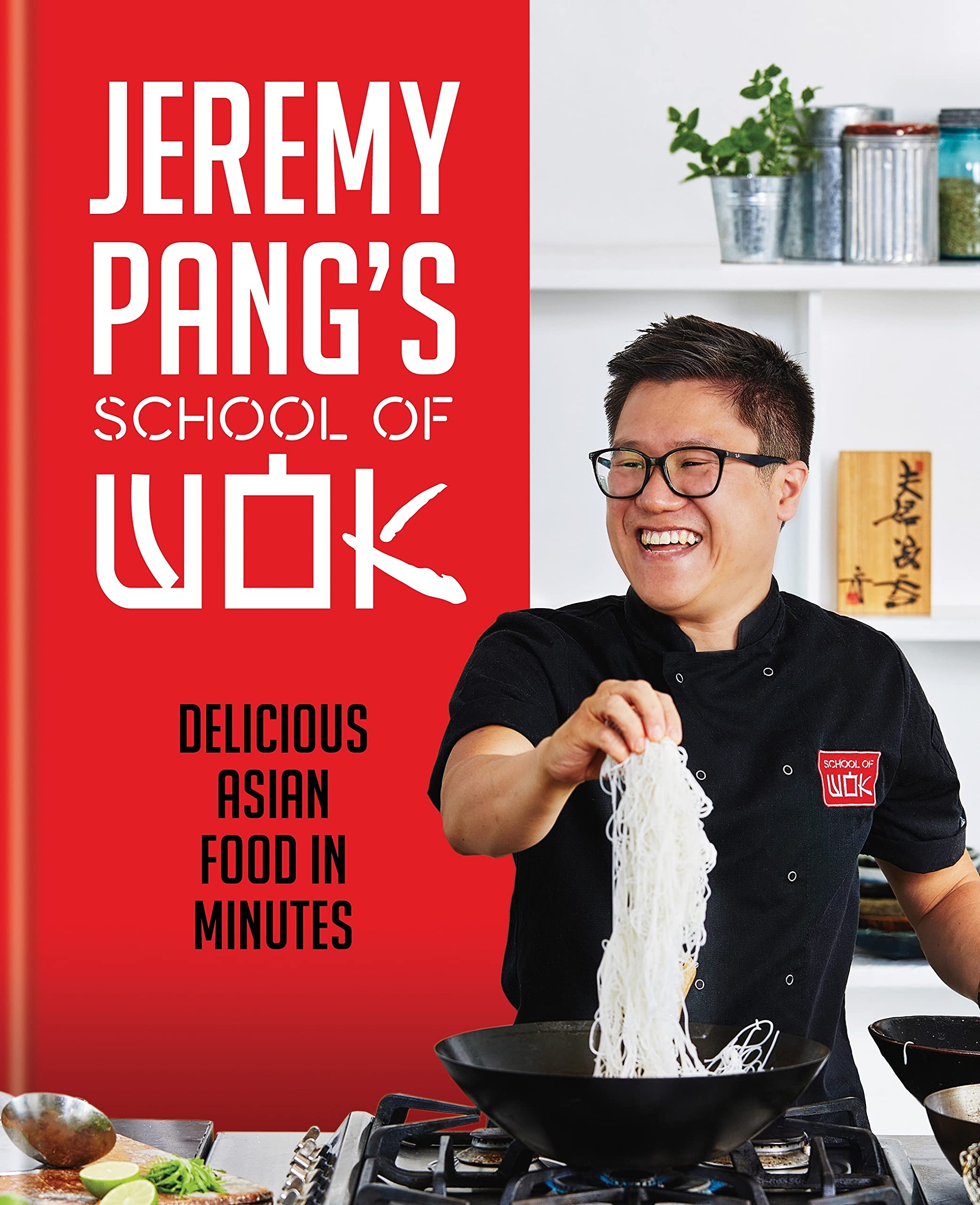 Jeremy Pang's School of Wok: Delicious Asian Food in Minutes (Kindle Edition)