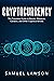 Cryptocurrency: The Complet...