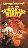 To Walk the Night To Walk the Night