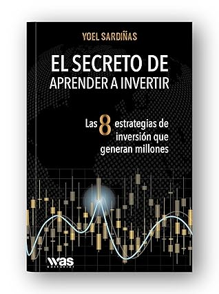 EL SECRETO DE APRENDER A INVERTIR: Las 8 estrategias de inversión que